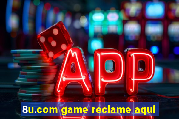 8u.com game reclame aqui